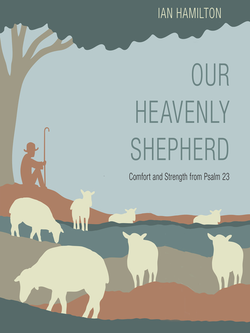 Title details for Our Heavenly Shepherd by Ian Hamilton - Available